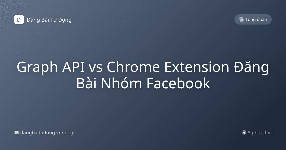 Graph API vs Chrome Extension Đăng Bài Nhóm Facebook