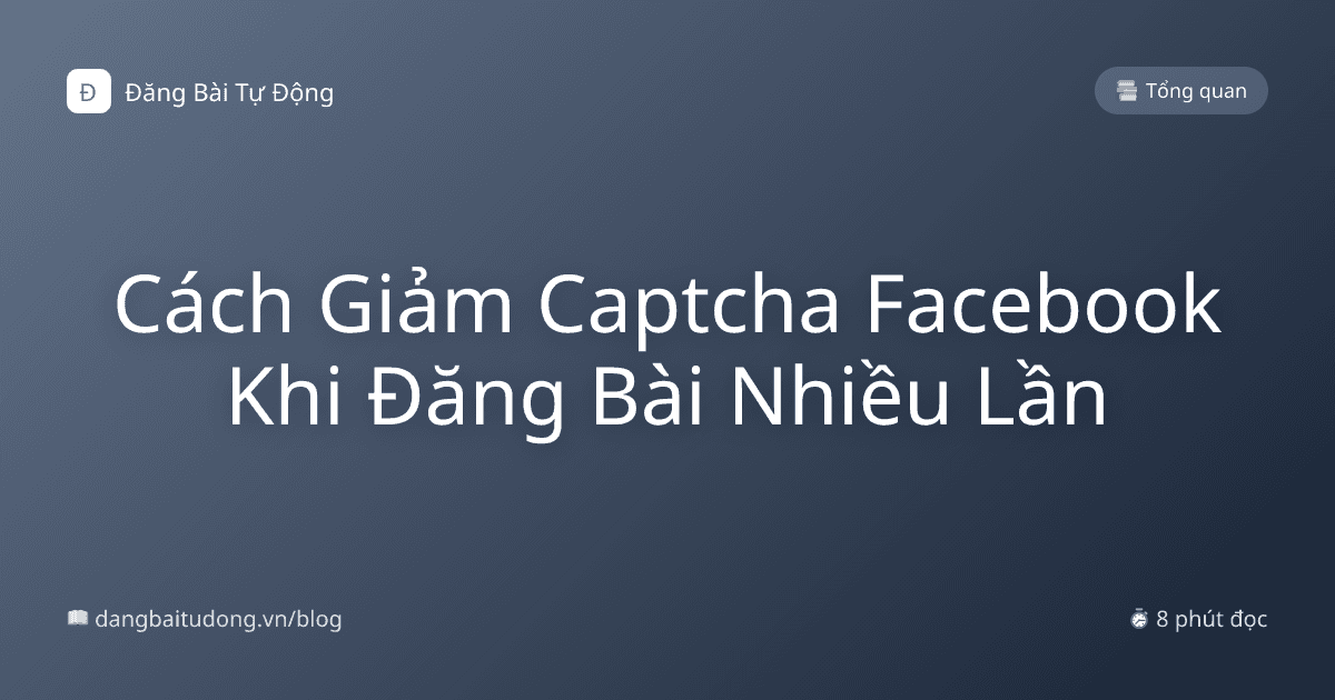 Cách Giảm Captcha Facebook Khi Đăng Bài Nhiều Lần