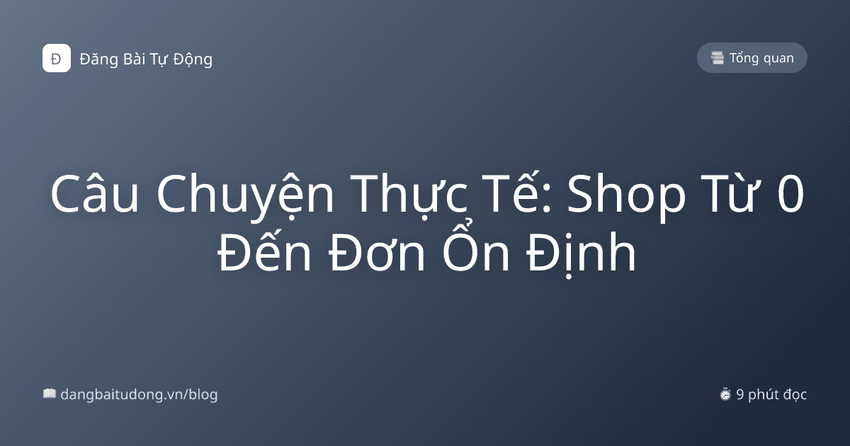 Câu Chuyện Thực Tế: Shop Từ 0 Đến Đơn Ổn Định