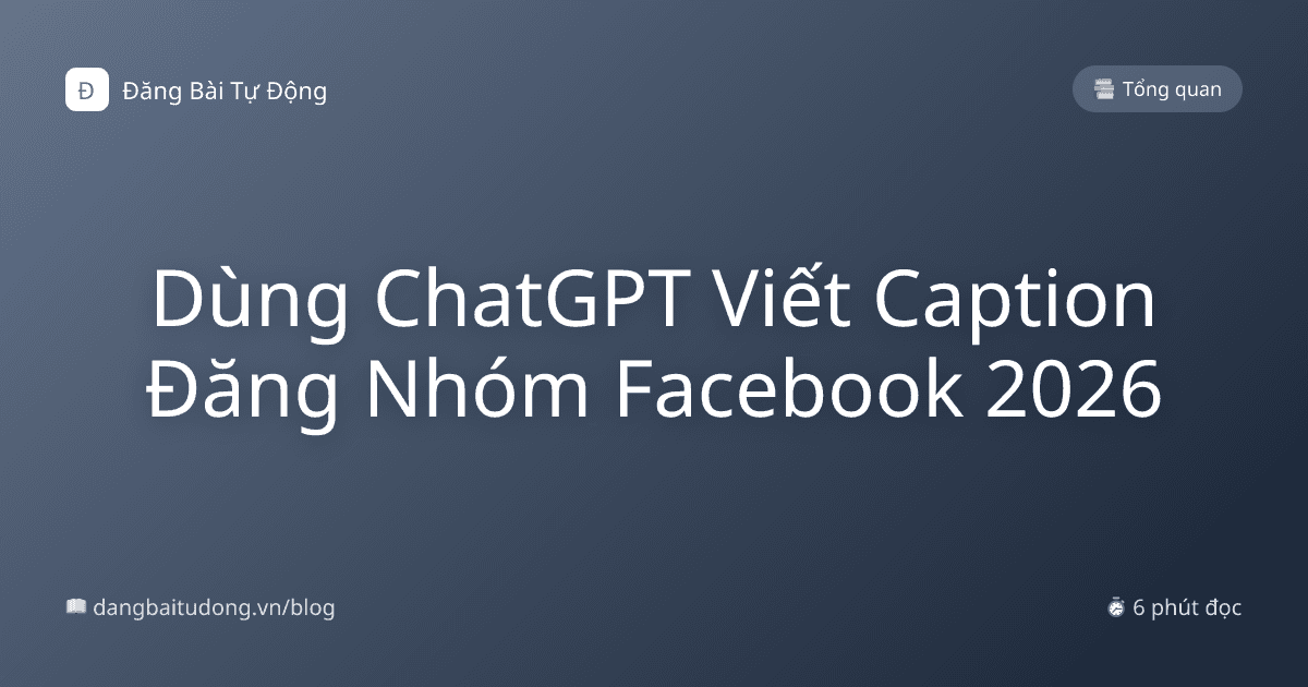 Dùng ChatGPT Viết Caption Đăng Nhóm Facebook 2026