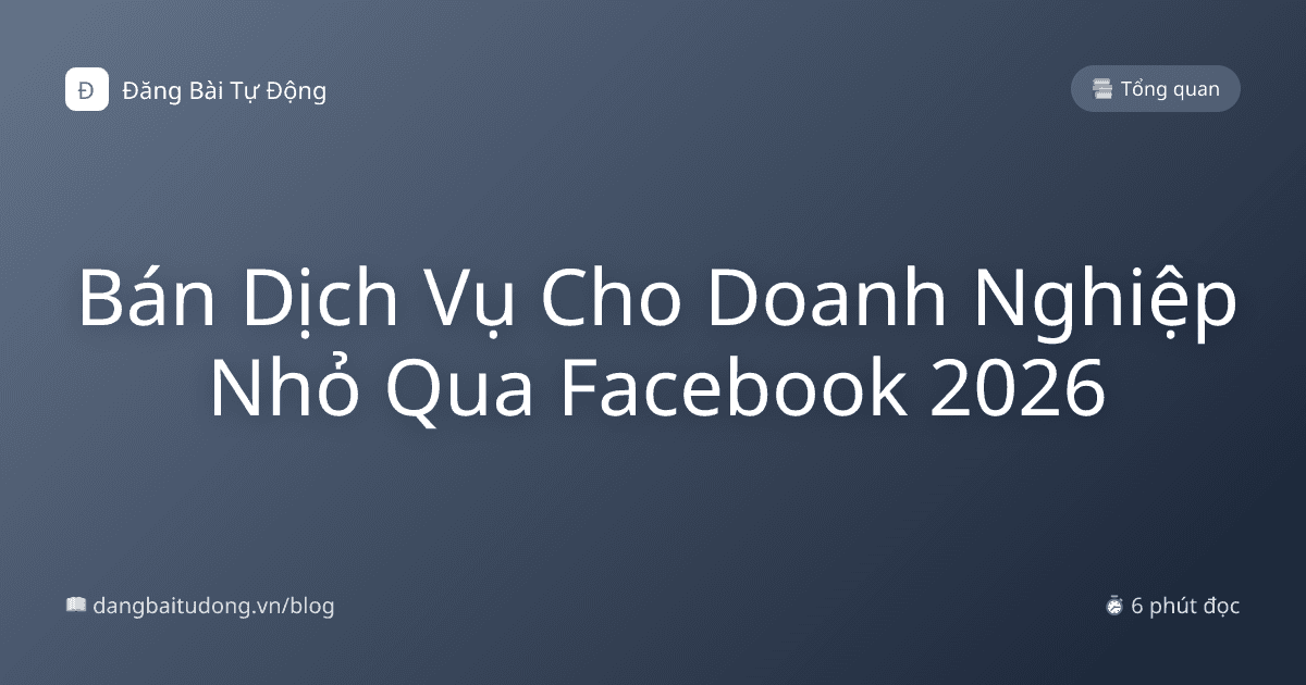 Bán Dịch Vụ Cho Doanh Nghiệp Nhỏ Qua Facebook 2026