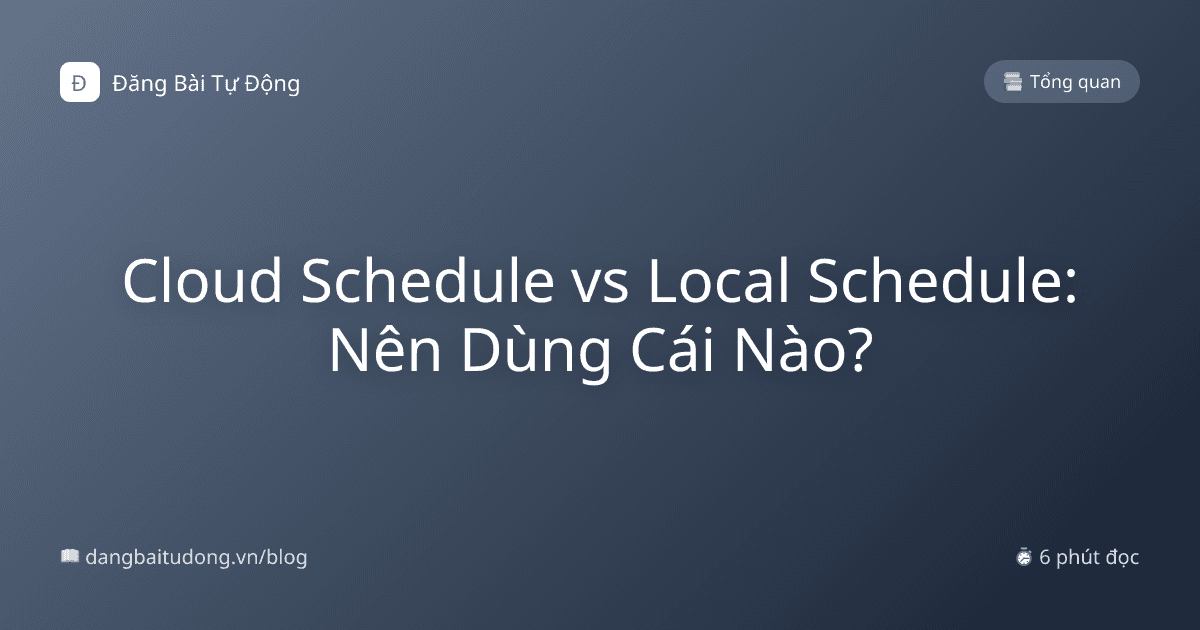 Cloud Schedule vs Local Schedule: Nên Dùng Cái Nào?