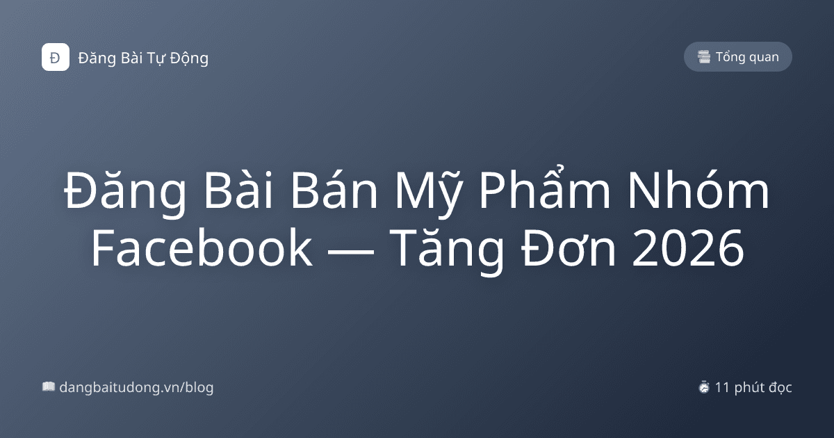 Đăng Bài Bán Mỹ Phẩm Nhóm Facebook — Tăng Đơn 2026