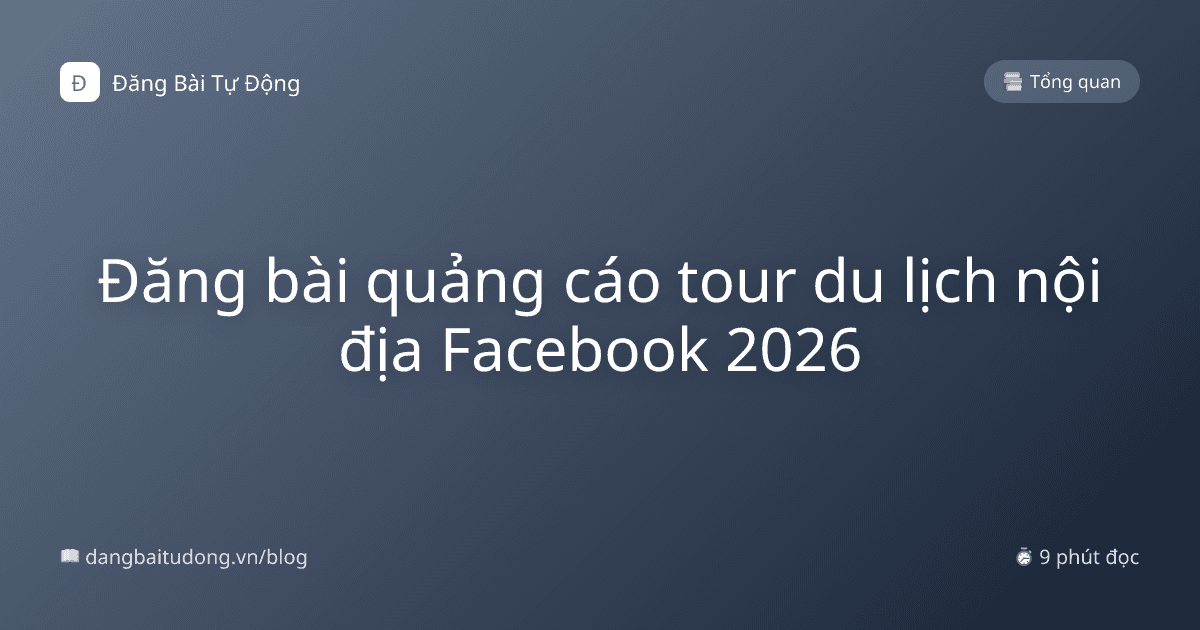 Đăng bài quảng cáo tour du lịch nội địa Facebook 2026