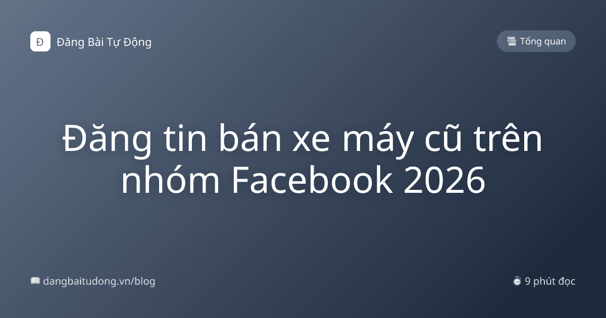 Đăng tin bán xe máy cũ trên nhóm Facebook 2026