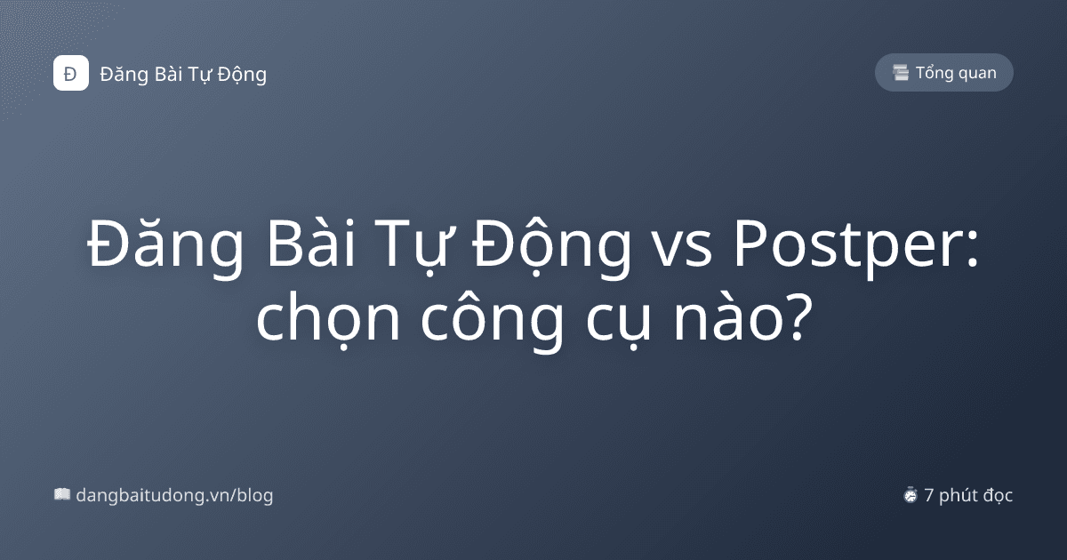 Đăng Bài Tự Động vs Postper: chọn công cụ nào?