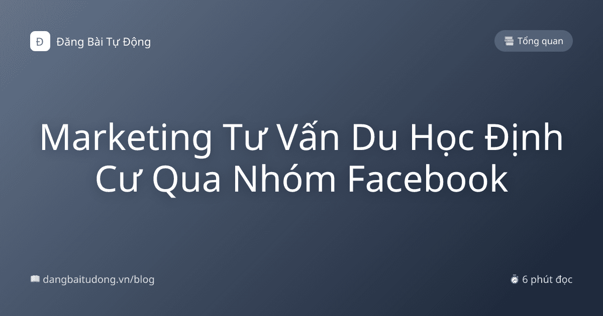 Marketing Tư Vấn Du Học Định Cư Qua Nhóm Facebook