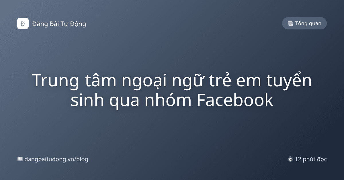 Trung tâm ngoại ngữ trẻ em tuyển sinh qua nhóm Facebook