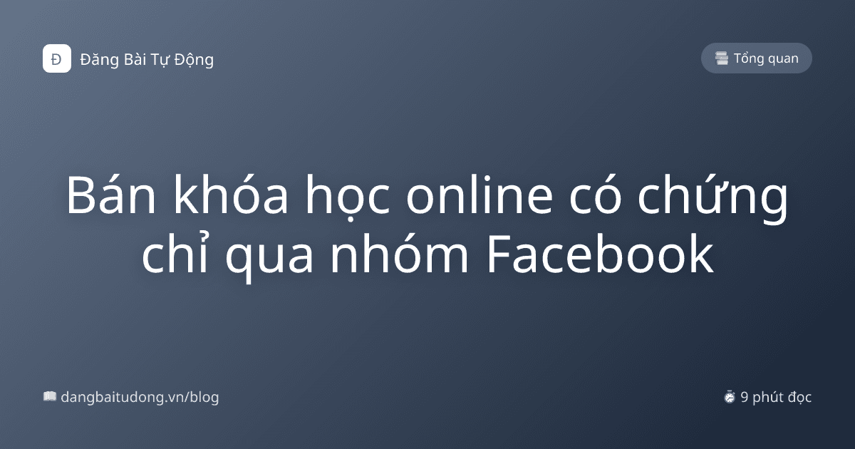 Bán khóa học online có chứng chỉ qua nhóm Facebook
