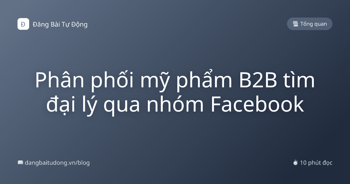 Phân phối mỹ phẩm B2B tìm đại lý qua nhóm Facebook