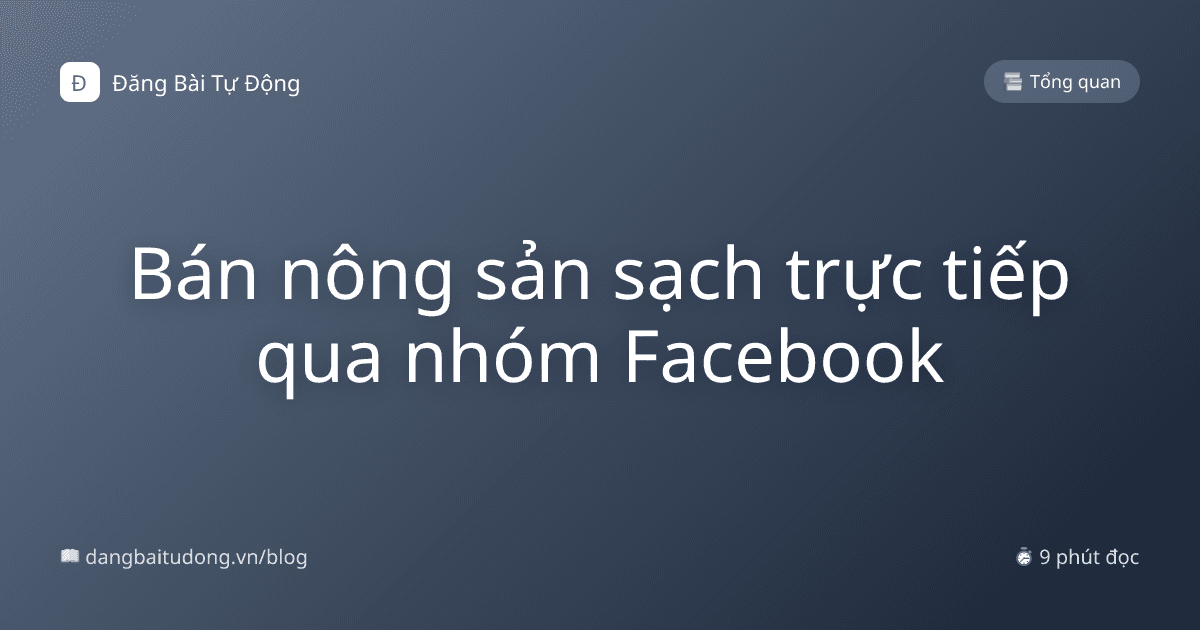 Bán nông sản sạch trực tiếp qua nhóm Facebook