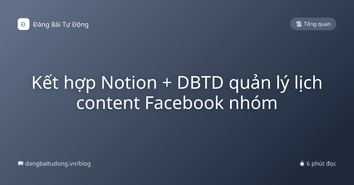 Kết hợp Notion + DBTD quản lý lịch content Facebook nhóm
