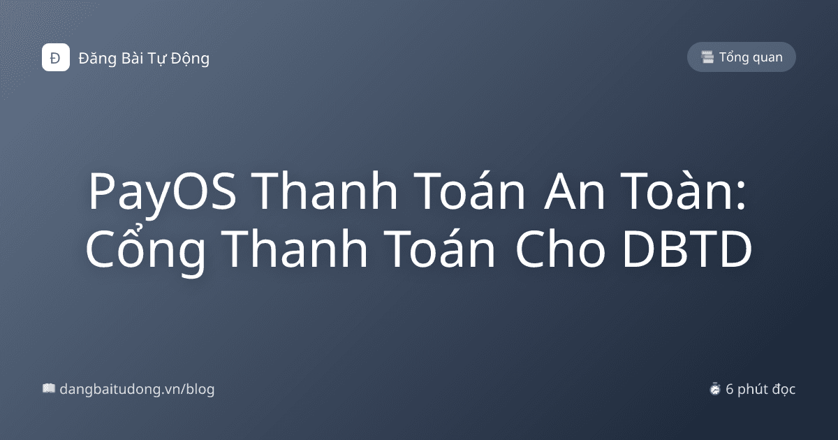 PayOS Thanh Toán An Toàn: Cổng Thanh Toán Cho DBTD