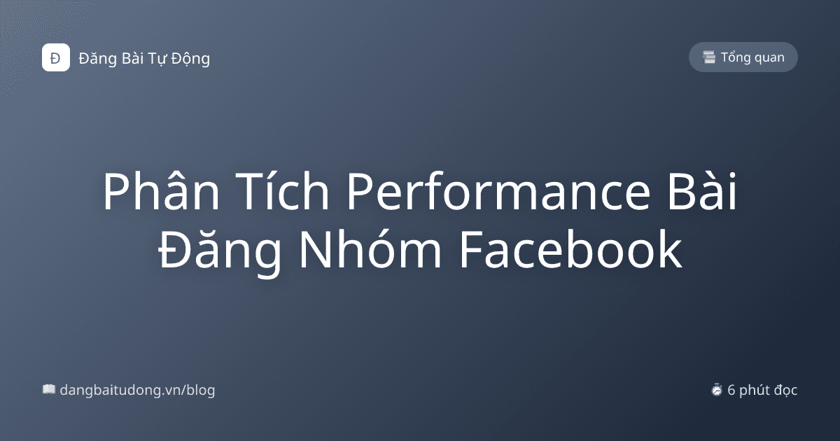 Phân Tích Performance Bài Đăng Nhóm Facebook