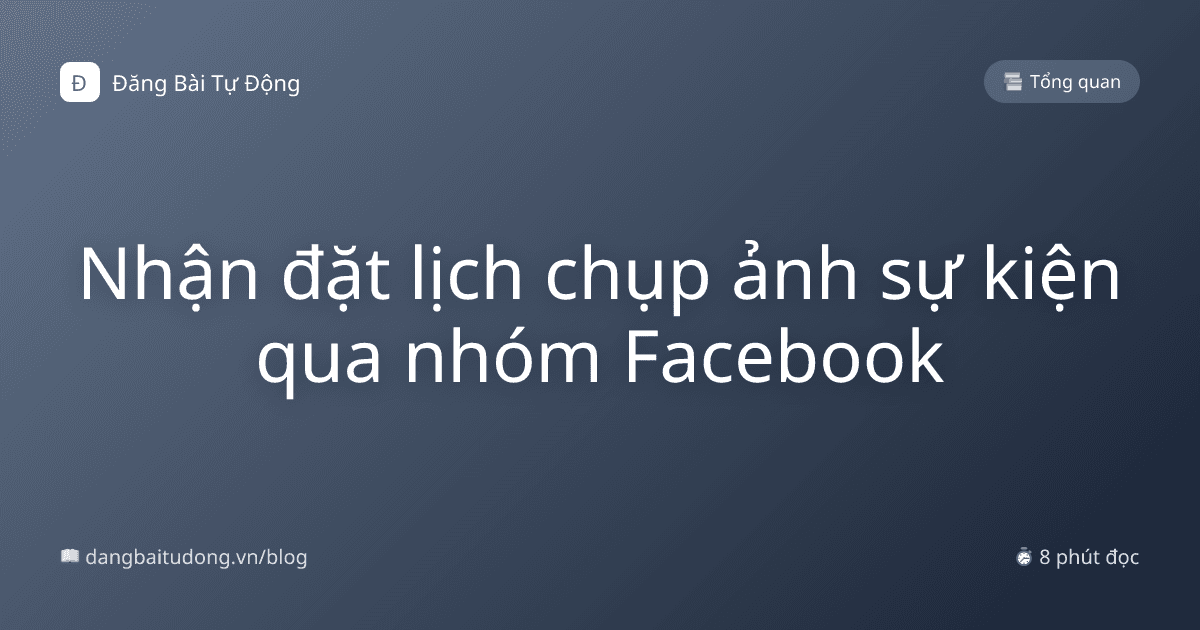 Nhận đặt lịch chụp ảnh sự kiện qua nhóm Facebook