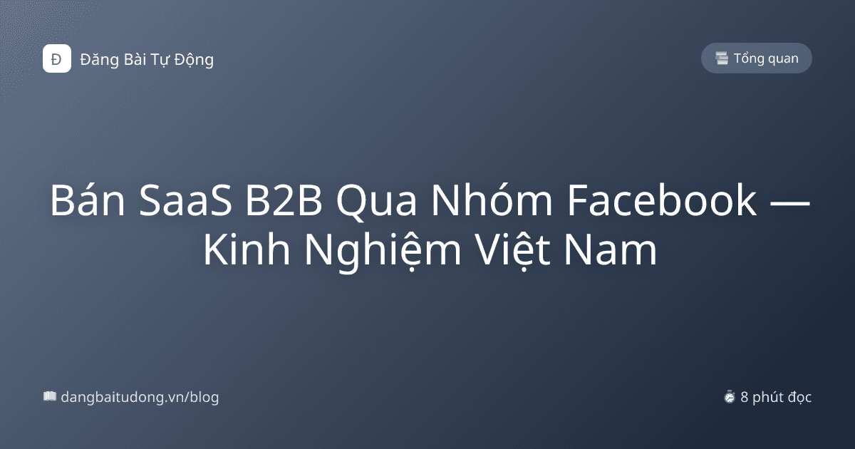 Bán SaaS B2B Qua Nhóm Facebook — Kinh Nghiệm Việt Nam