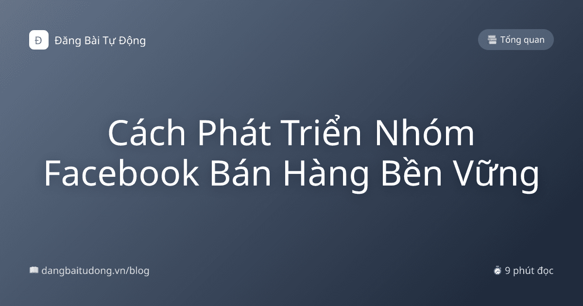 Cách Phát Triển Nhóm Facebook Bán Hàng Bền Vững
