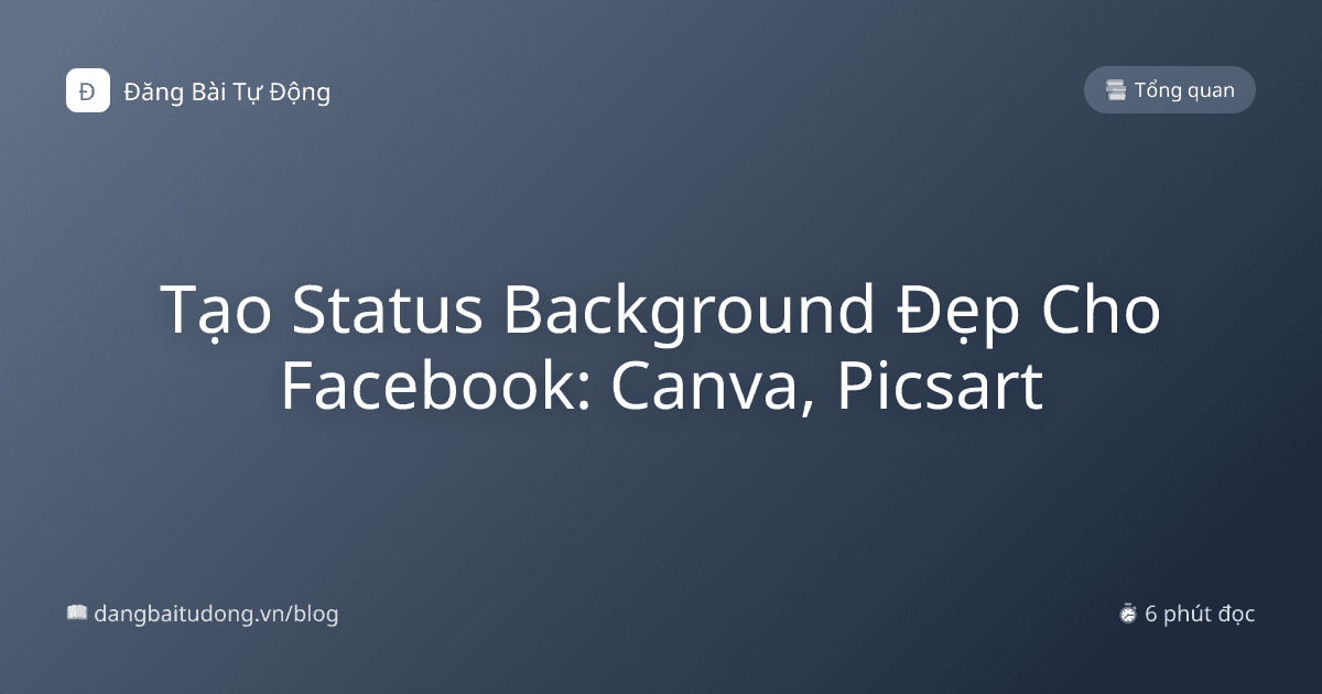 Tạo Status Background Đẹp Cho Facebook: Canva, Picsart