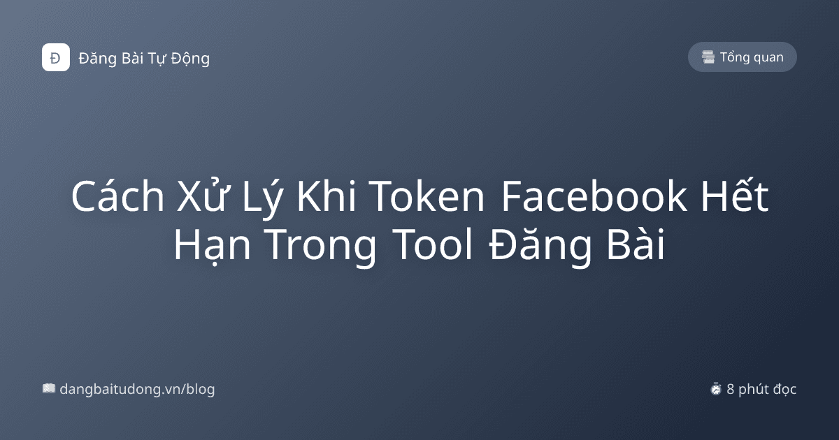 Cách Xử Lý Khi Token Facebook Hết Hạn Trong Tool Đăng Bài
