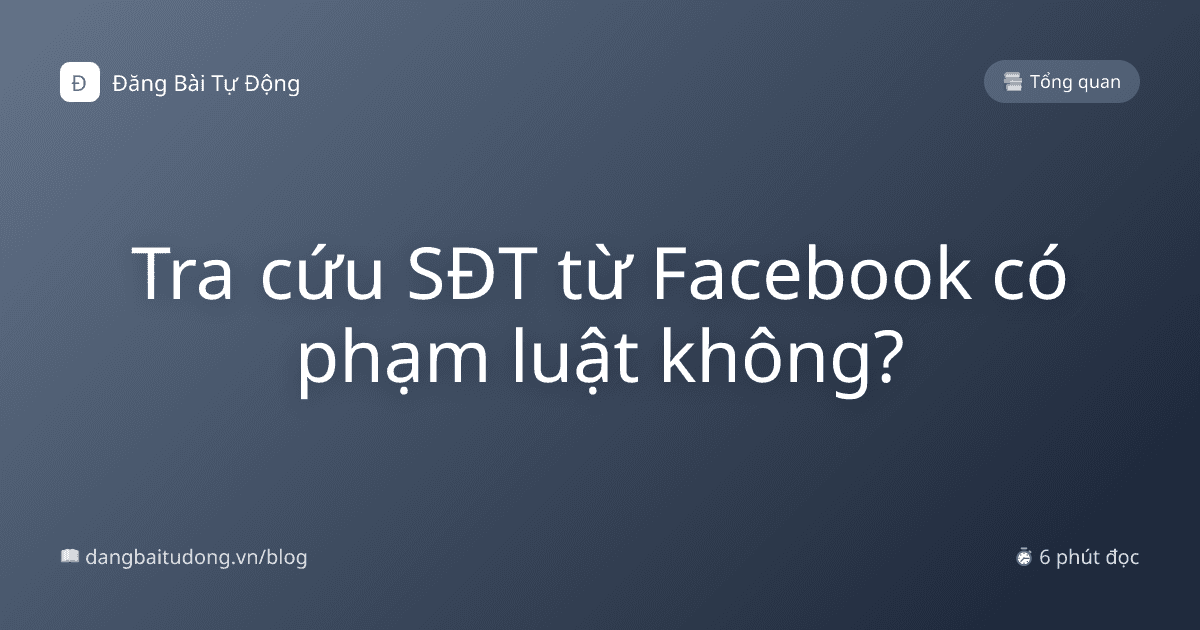 Tra cứu SĐT từ Facebook có phạm luật không?