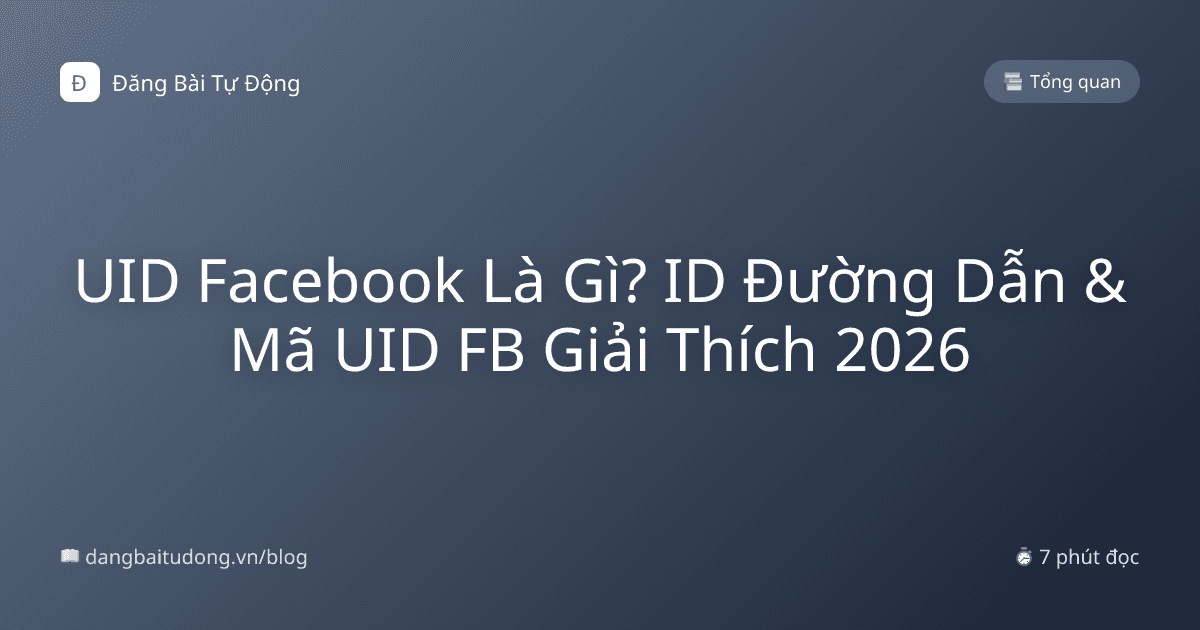 UID Facebook Là Gì? ID Đường Dẫn & Mã UID FB Giải Thích 2026