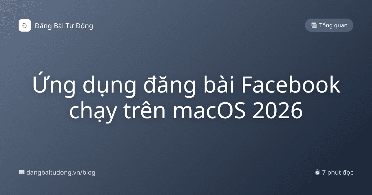 Ứng dụng đăng bài Facebook chạy trên macOS 2026