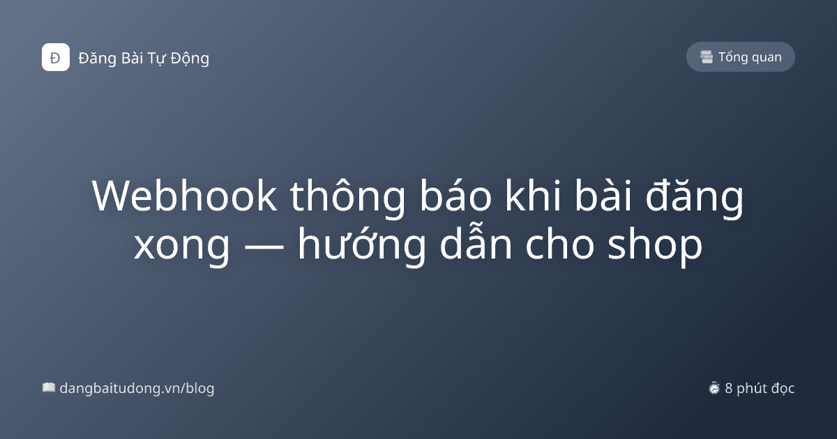 Webhook thông báo khi bài đăng xong — hướng dẫn cho shop