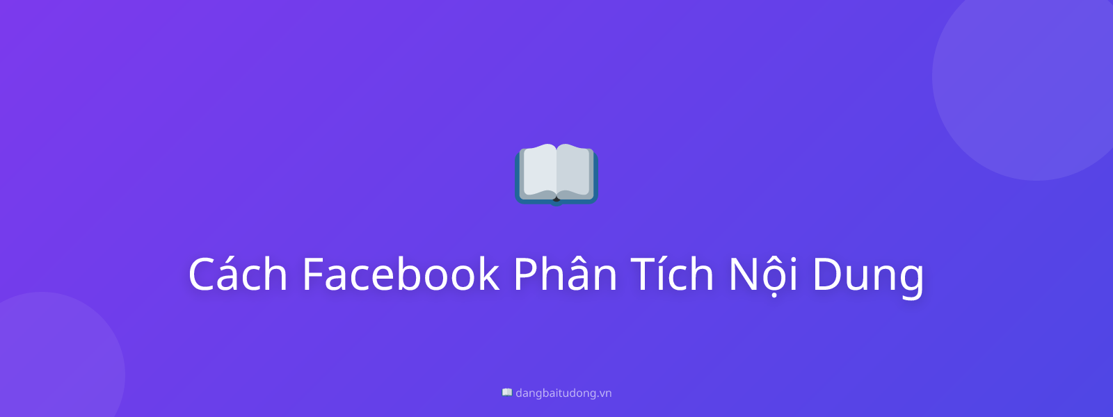 Cách Facebook Phân Tích Nội Dung