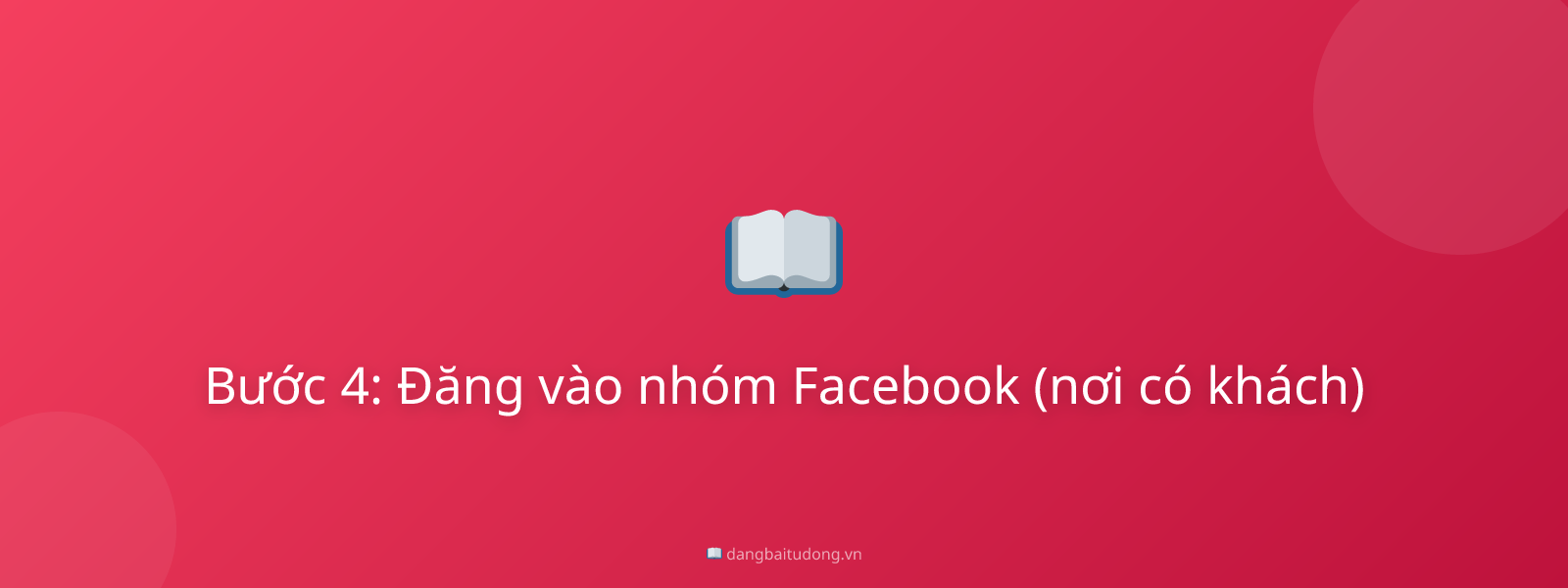 Bước 4: Đăng vào nhóm Facebook (nơi có khách)