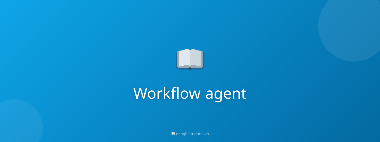 Workflow agent