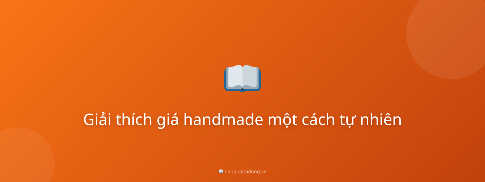 Giải thích giá handmade một cách tự nhiên