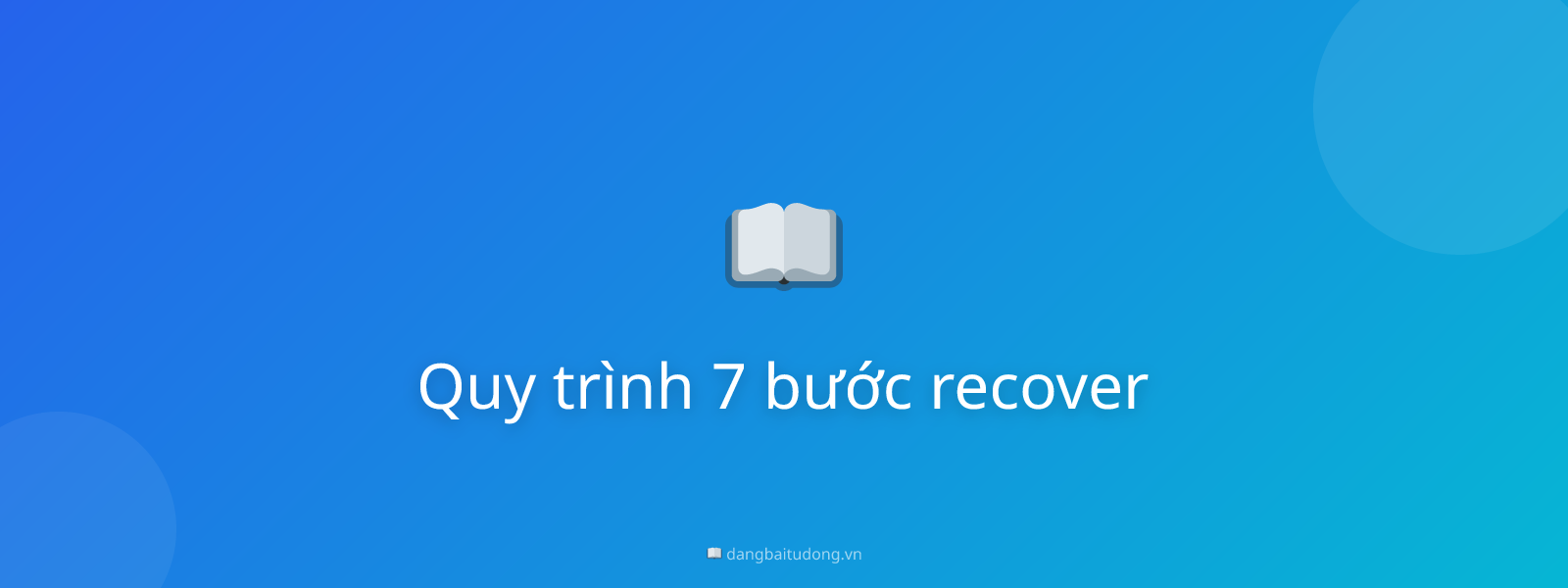 Quy trình 7 bước recover