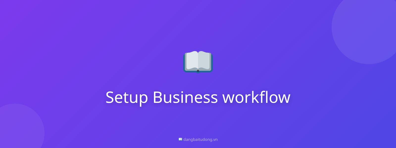 Setup Business workflow