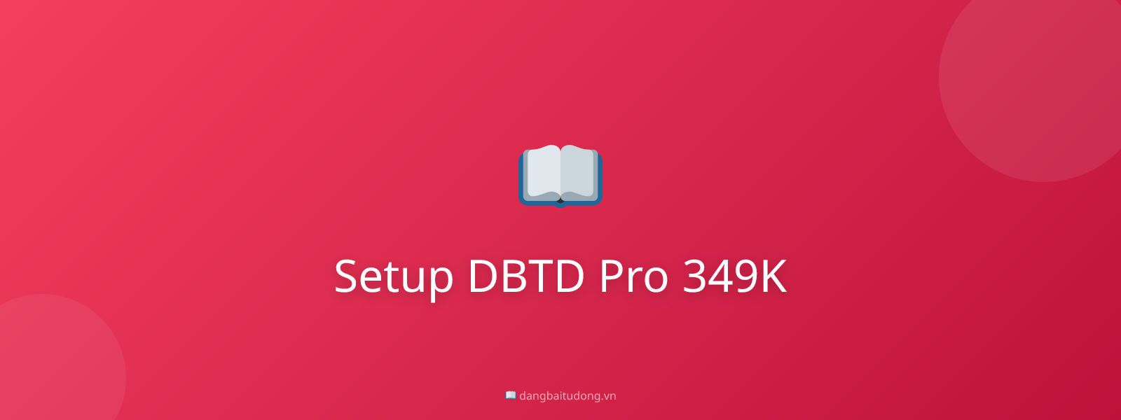 Setup DBTD Pro 349K
