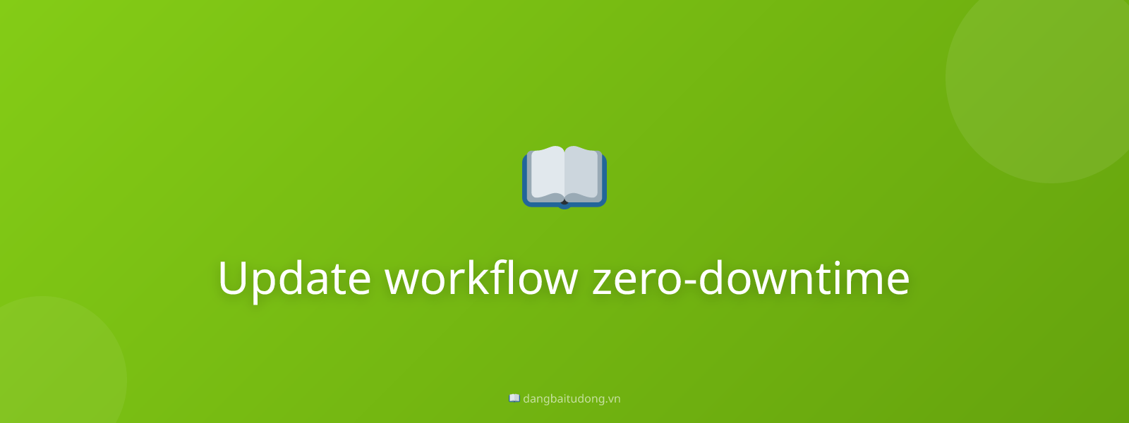 Update workflow zero-downtime