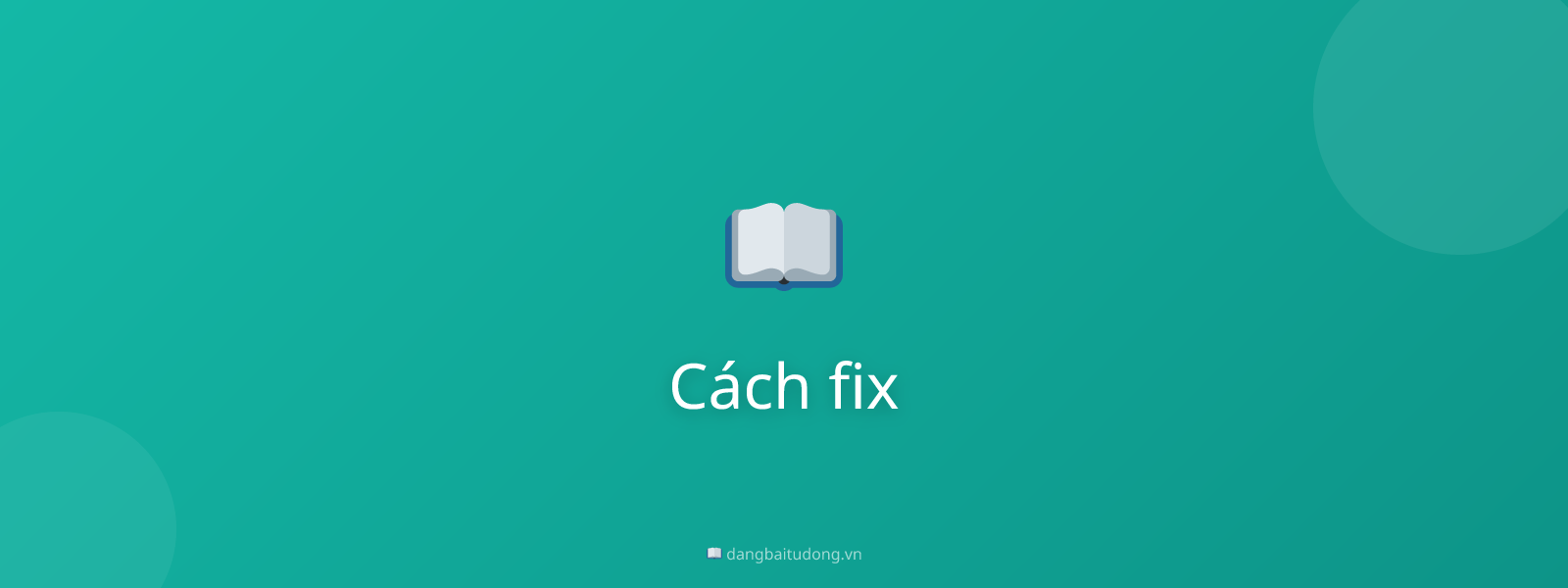 Cách fix