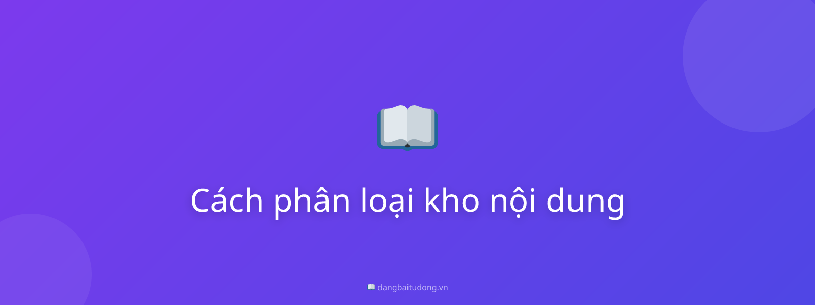 Cách phân loại kho nội dung