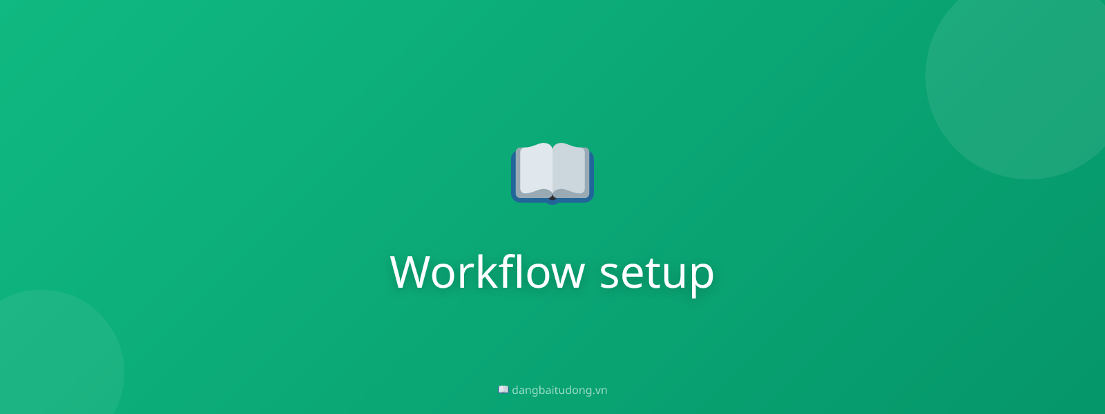 Workflow setup