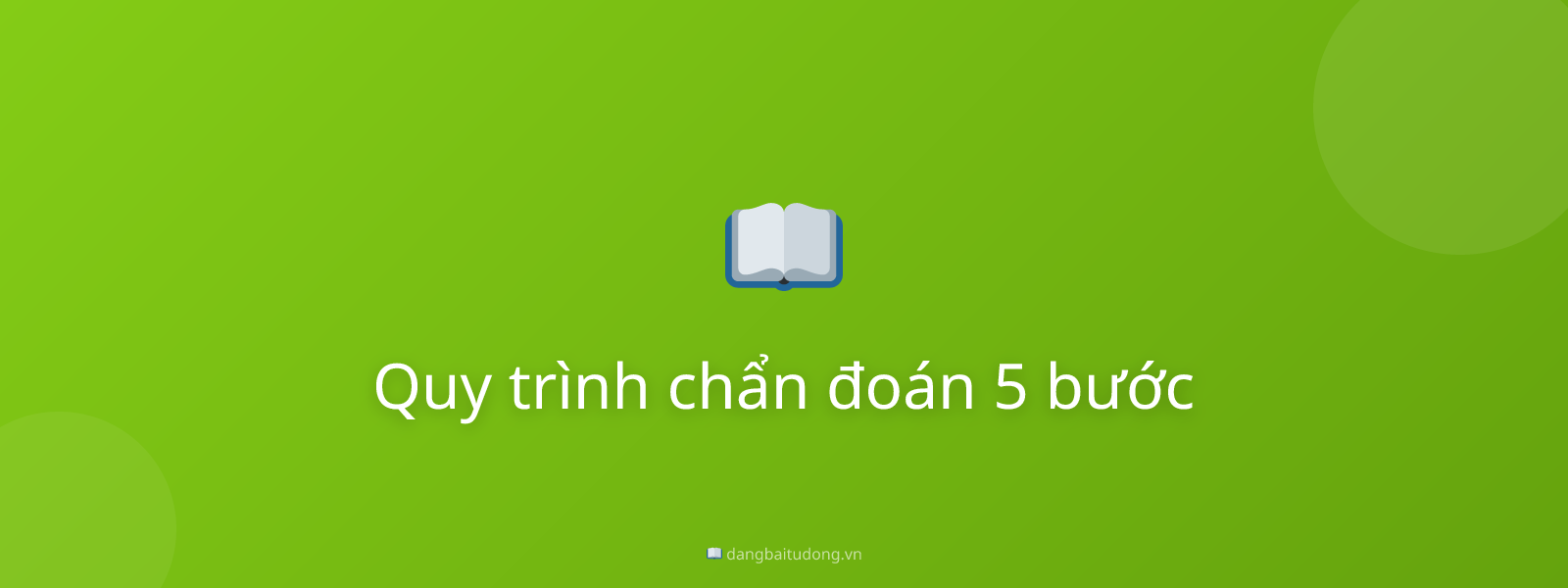 Quy trình chẩn đoán 5 bước