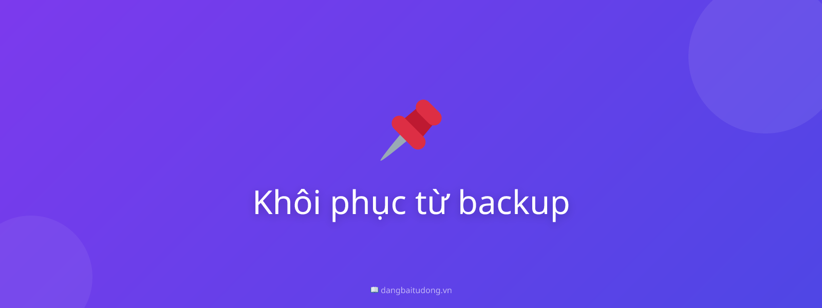 Khôi phục từ backup