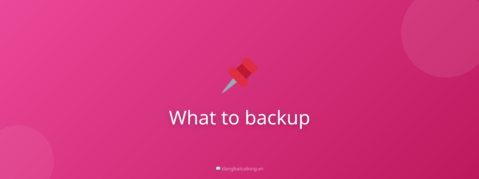What to backup