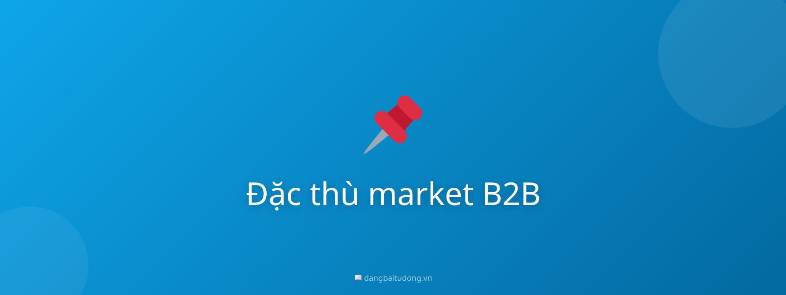 Đặc thù market B2B