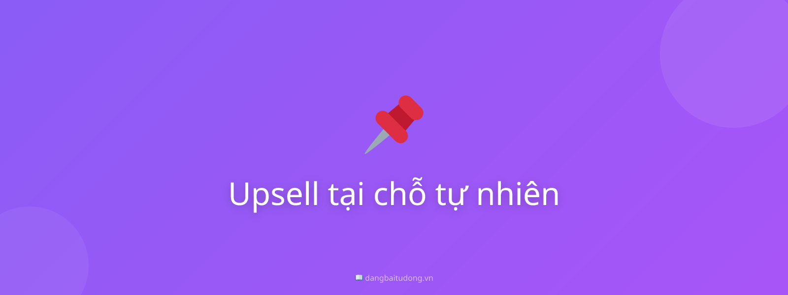 Upsell tại chỗ tự nhiên