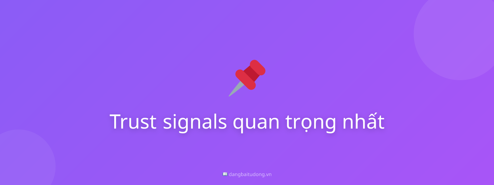 Trust signals quan trọng nhất