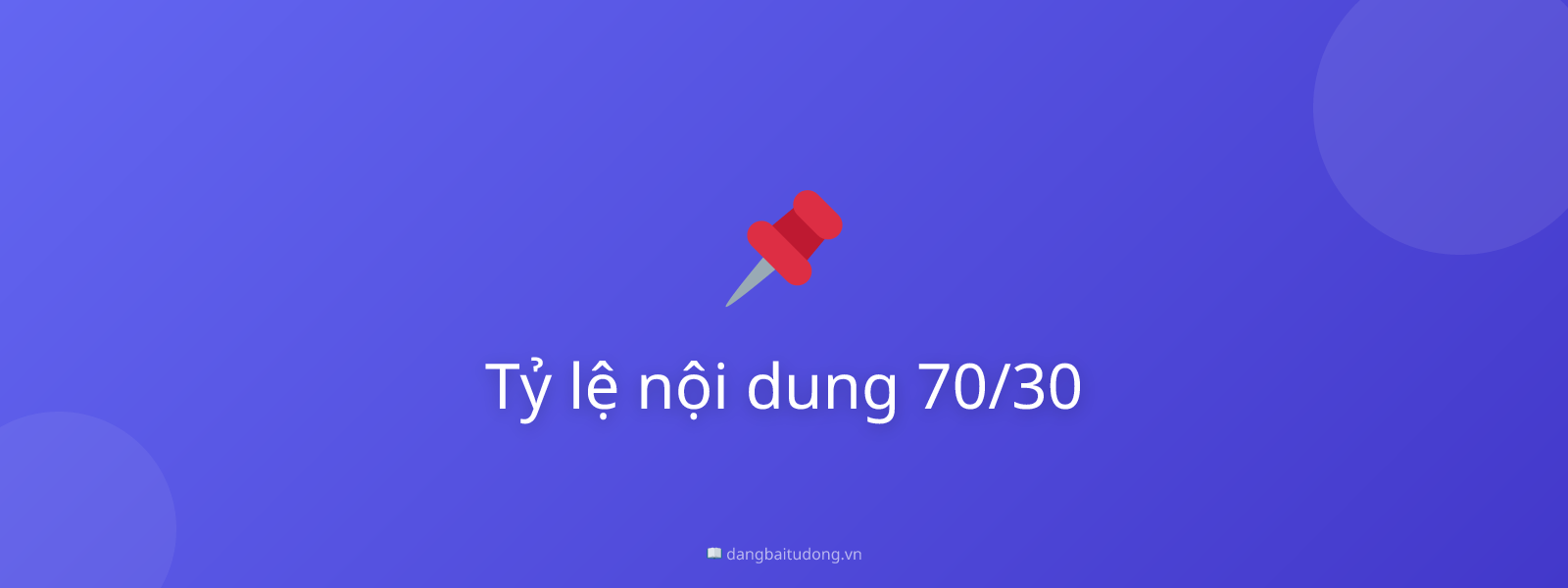 Tỷ lệ nội dung 70/30