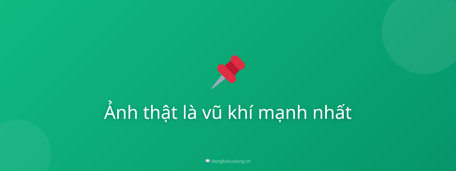 Ảnh thật là vũ khí mạnh nhất