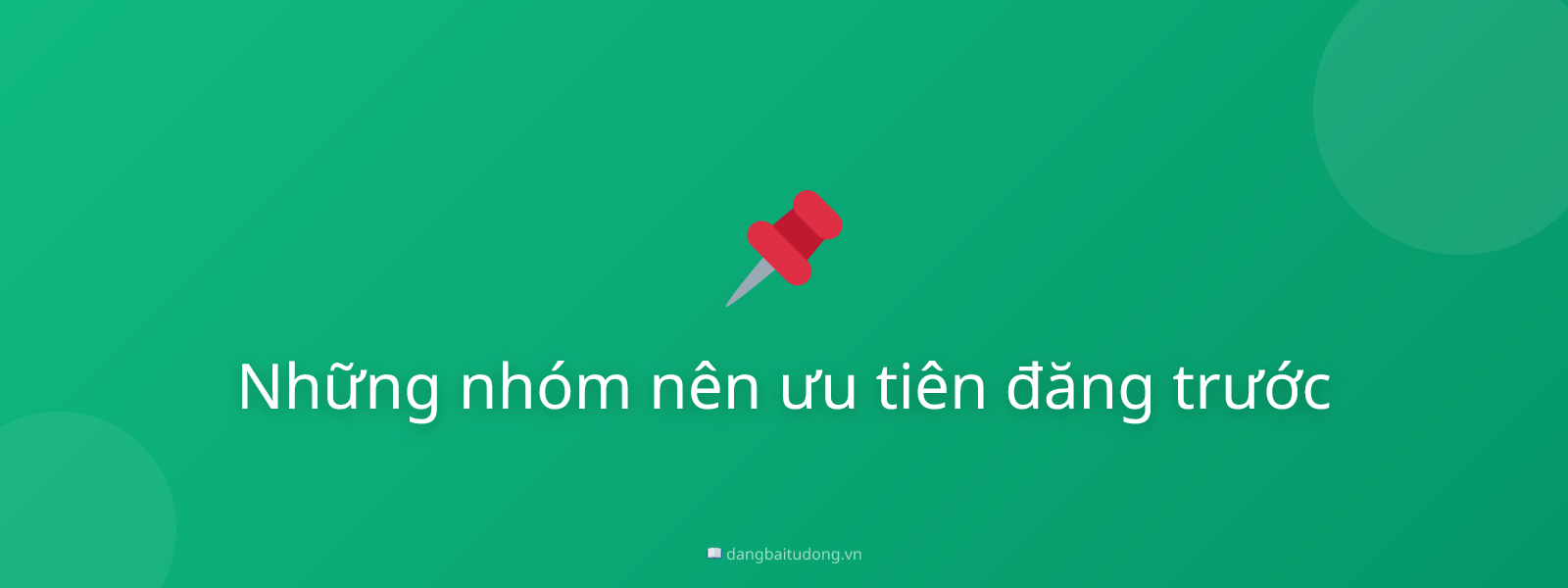 Những nhóm nên ưu tiên đăng trước