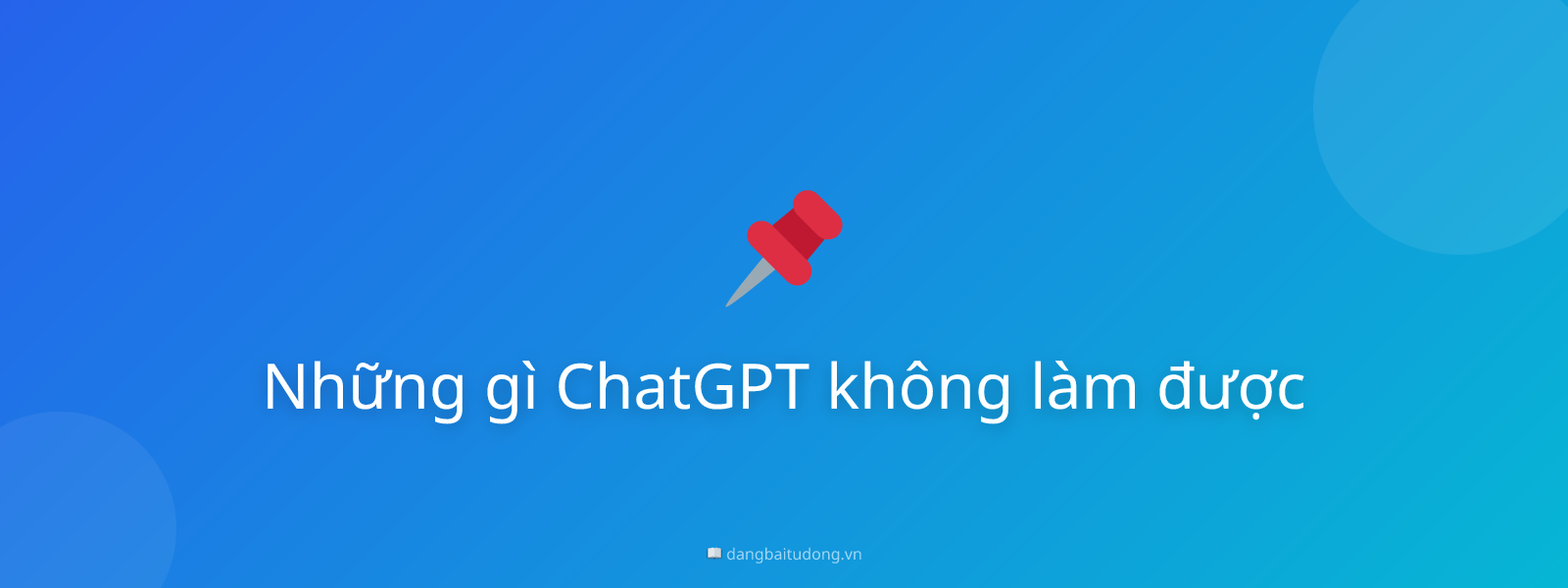 Những gì ChatGPT không làm được