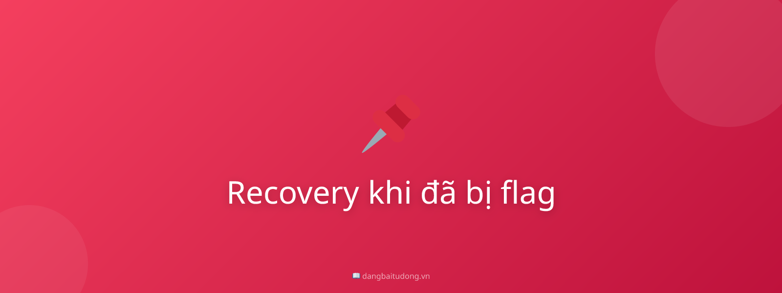 Recovery khi đã bị flag