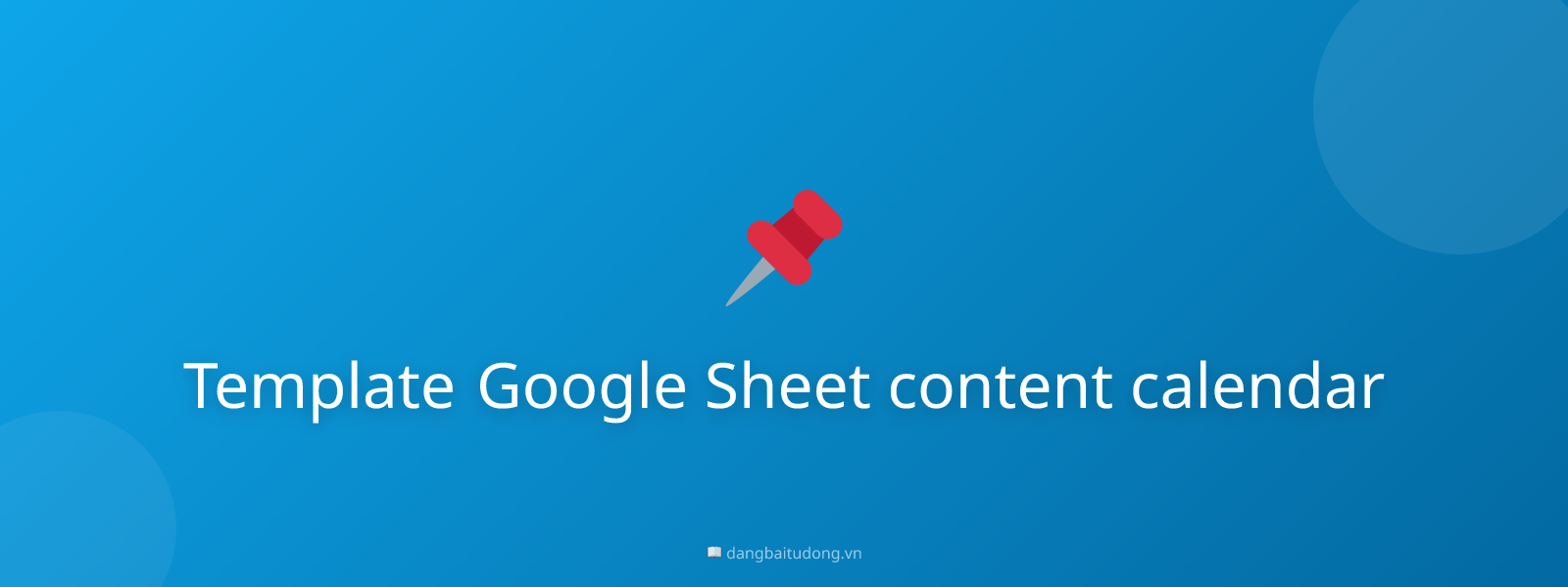 Template Google Sheet content calendar